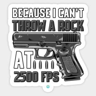 PRO GUN / 2ND AMENDMENT: I Can't Throw A Rock Sticker